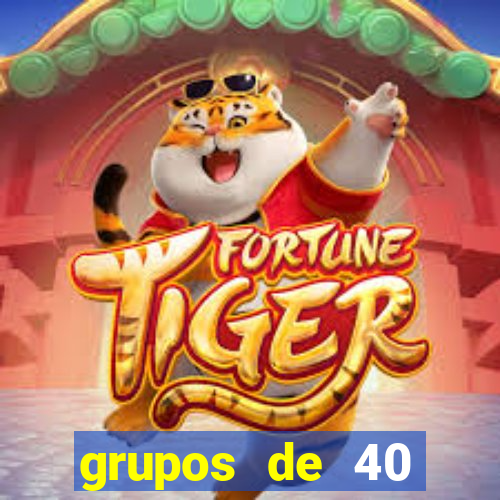 grupos de 40 dezenas da quina