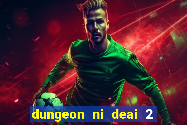 dungeon ni deai 2 temporada dublado data de lançamento