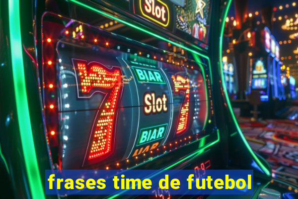 frases time de futebol