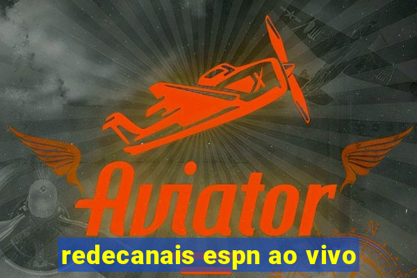 redecanais espn ao vivo