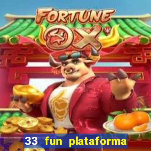 33 fun plataforma de jogos