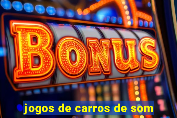 jogos de carros de som