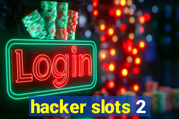 hacker slots 2