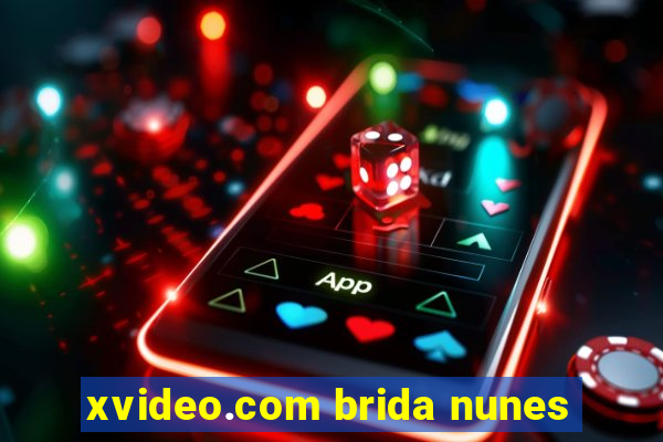 xvideo.com brida nunes