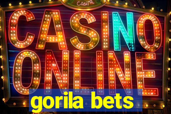 gorila bets