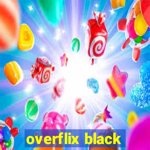 overflix black