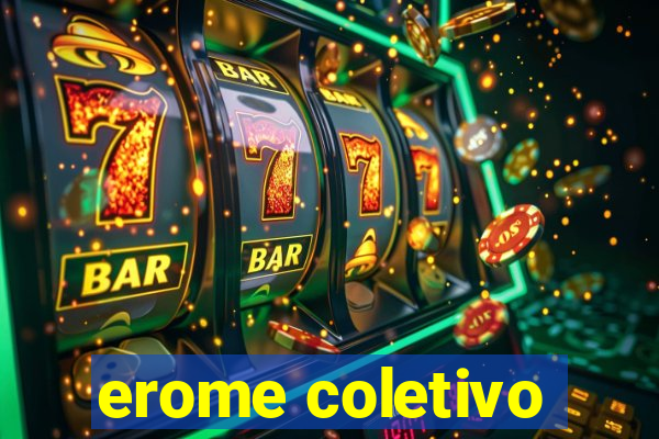 erome coletivo