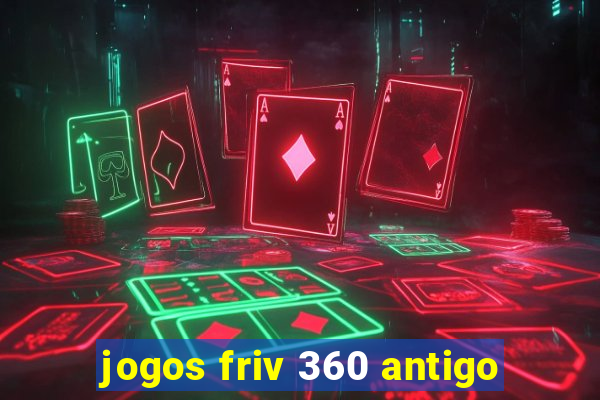 jogos friv 360 antigo