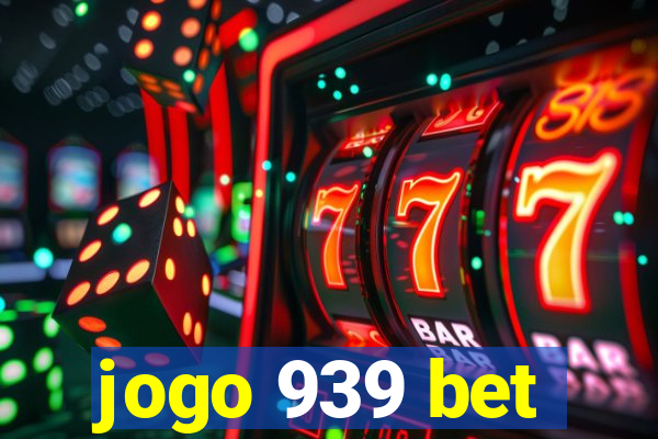 jogo 939 bet