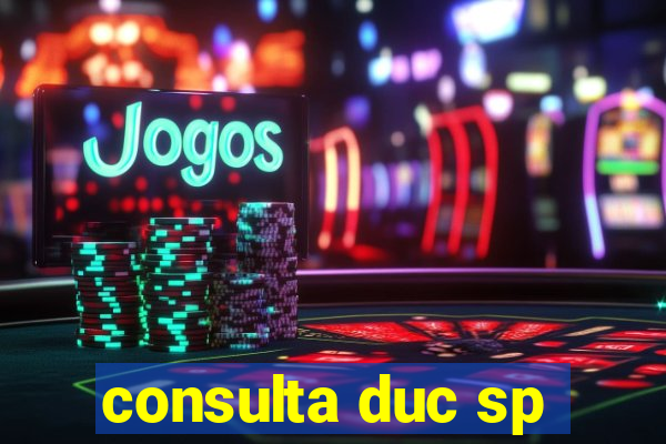 consulta duc sp