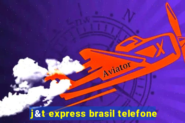 j&t express brasil telefone