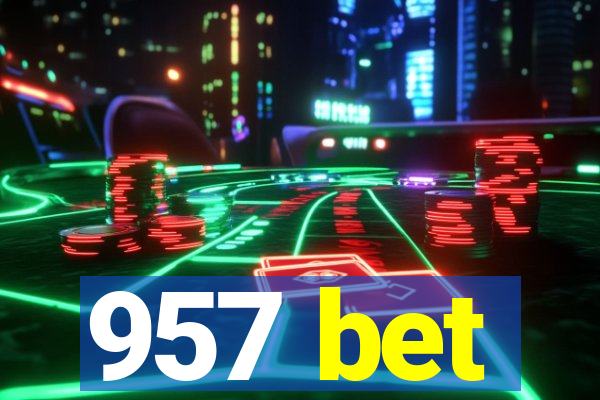 957 bet