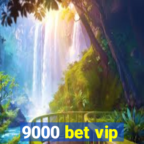 9000 bet vip