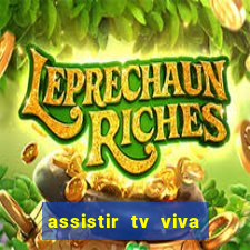 assistir tv viva online grátis