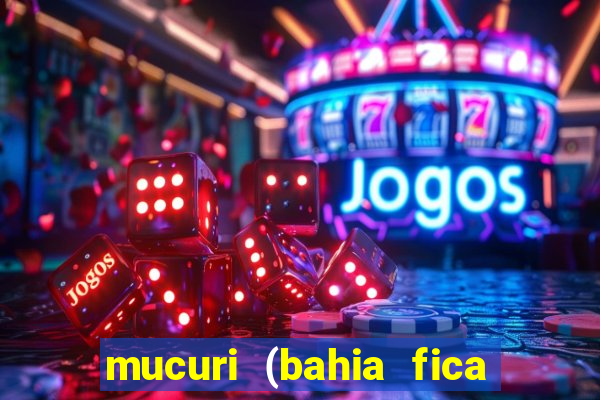 mucuri (bahia fica perto de onde)