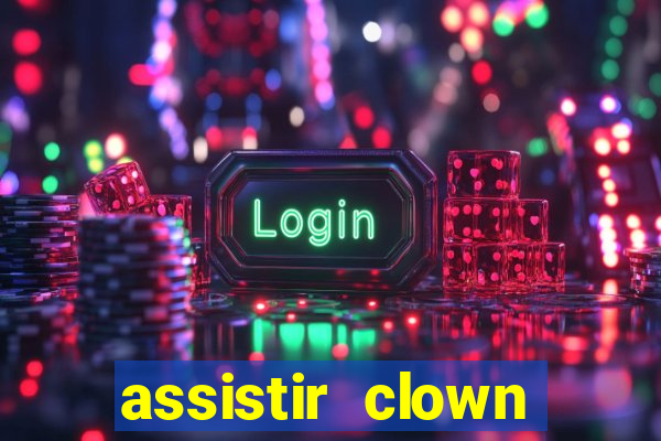 assistir clown (2014 dublado mega filmes)