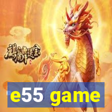 e55 game