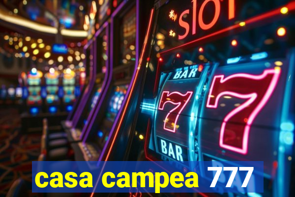 casa campea 777