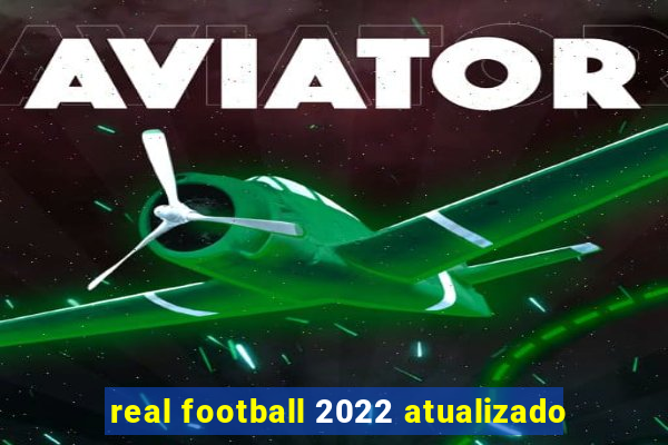 real football 2022 atualizado