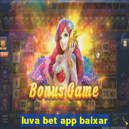 luva bet app baixar