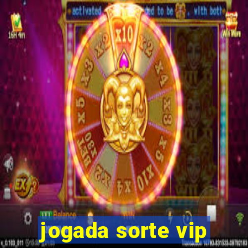 jogada sorte vip