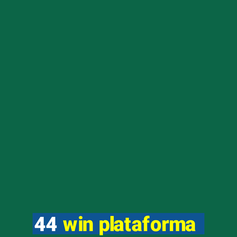 44 win plataforma