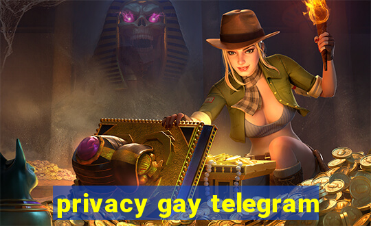 privacy gay telegram