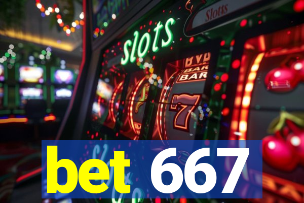 bet 667