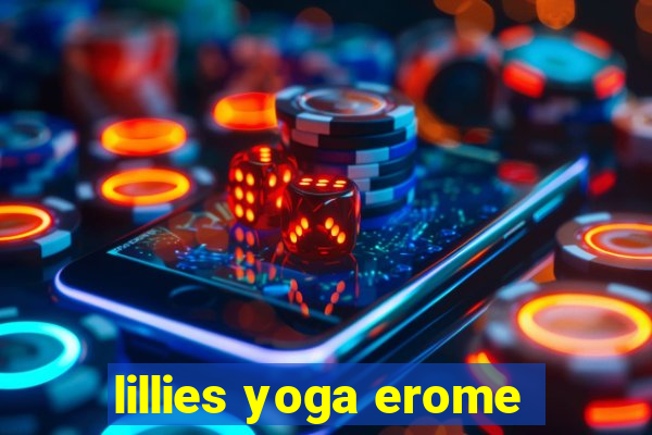 lillies yoga erome