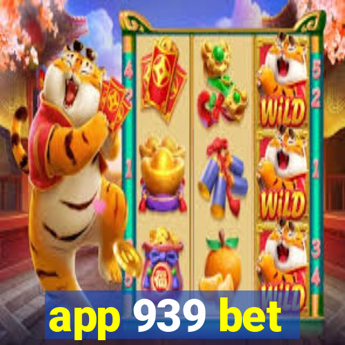 app 939 bet