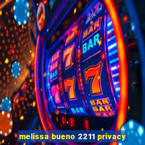 melissa bueno 2211 privacy