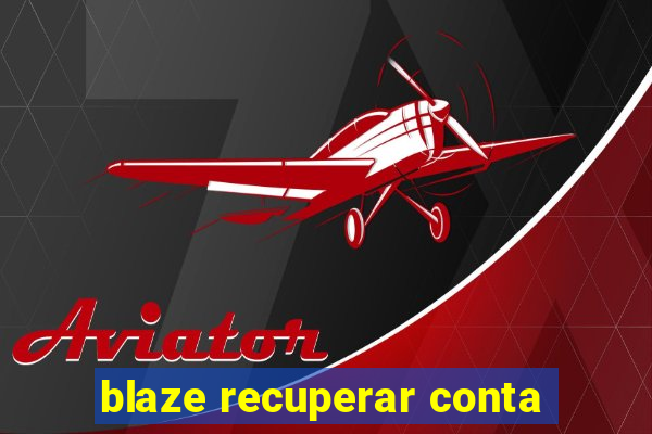 blaze recuperar conta