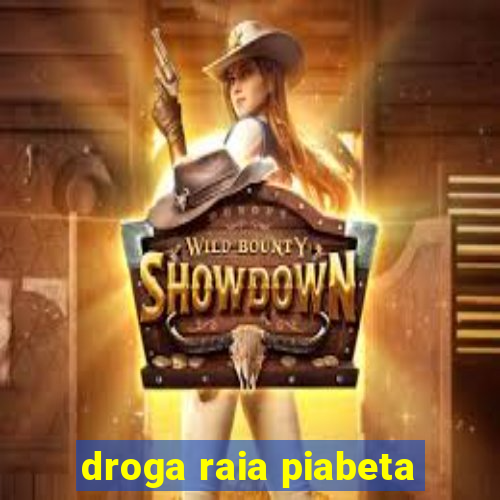 droga raia piabeta