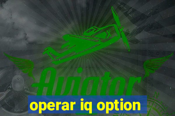 operar iq option