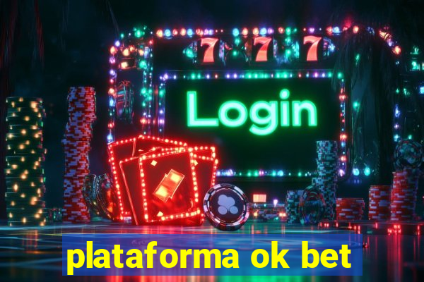 plataforma ok bet