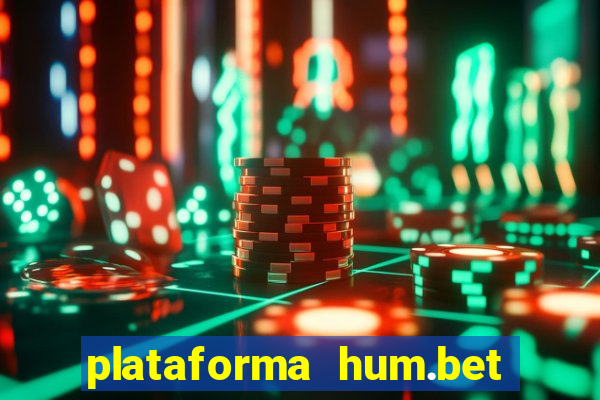 plataforma hum.bet é confiável