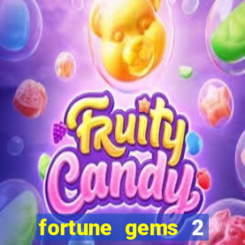 fortune gems 2 melhor horário para jogar