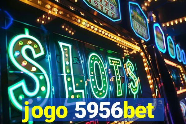 jogo 5956bet