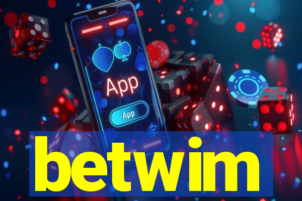 betwim