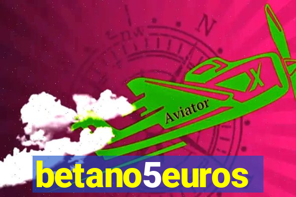 betano5euros