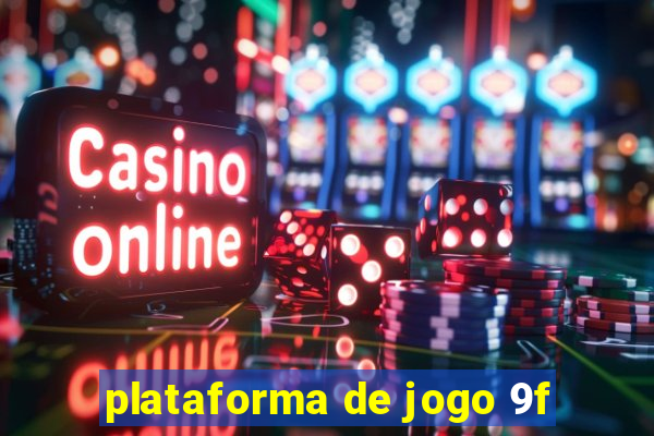 plataforma de jogo 9f