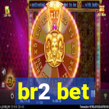 br2 bet