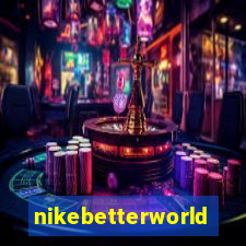 nikebetterworld