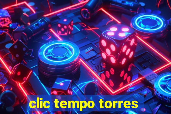 clic tempo torres