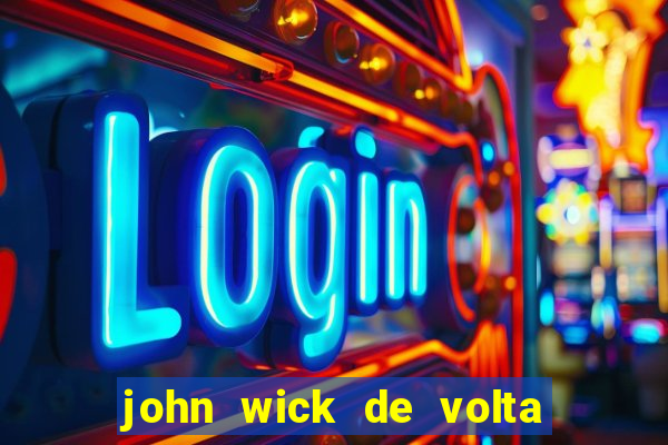 john wick de volta ao jogo dublado