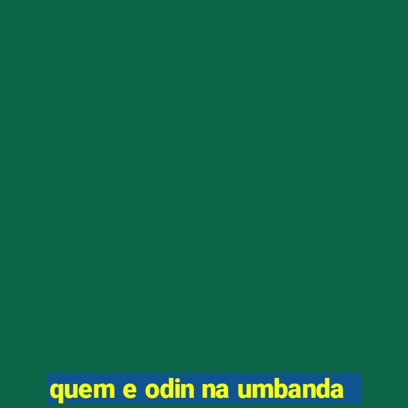 quem e odin na umbanda