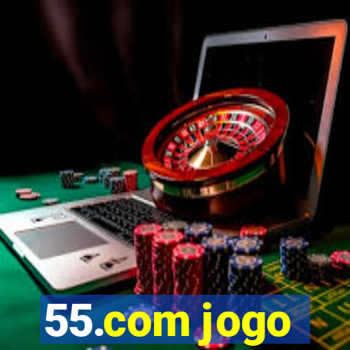 55.com jogo