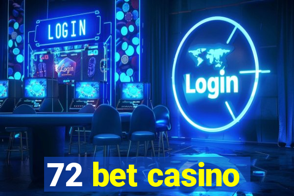 72 bet casino