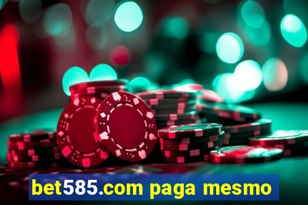 bet585.com paga mesmo