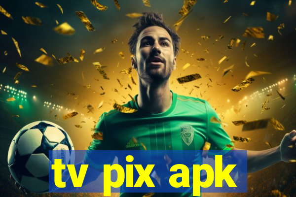 tv pix apk